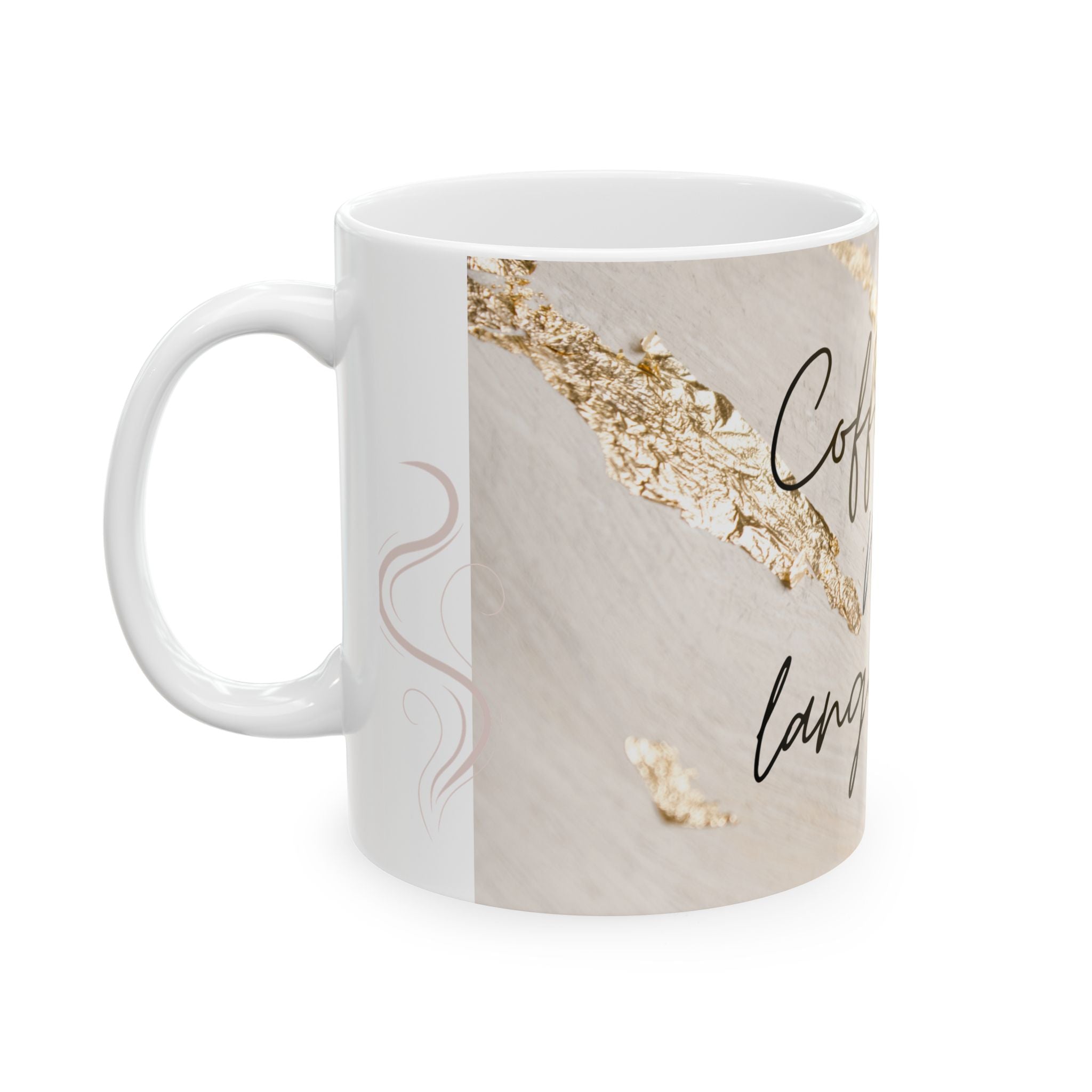 Coffee Is My Love Language Ceramic Mug — 11oz & 15oz