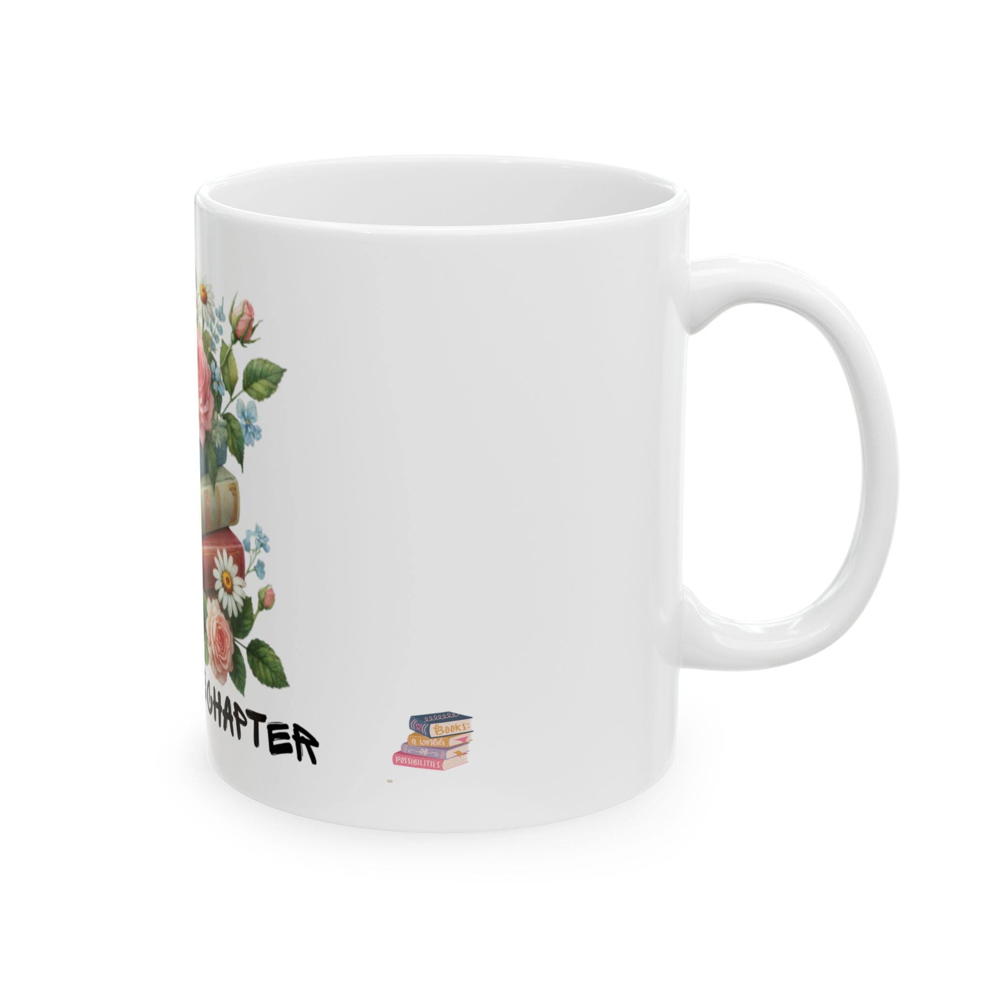 Floral Book Lover Mug — "Just One More Chapter" Ceramic Coffee Cup (11oz & 15oz)