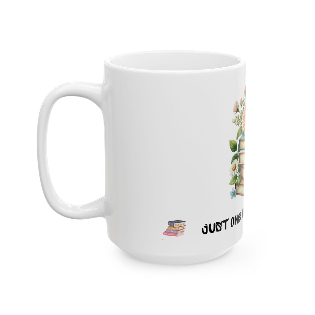 Floral Book Lover Mug — "Just One More Chapter" Ceramic Coffee Cup (11oz & 15oz)